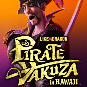 Like a Dragon: Pirate Yakuza in Hawaii PS4