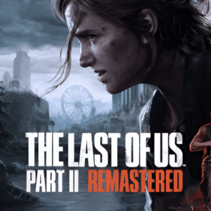 The Last of Us Part II Remastered PS5